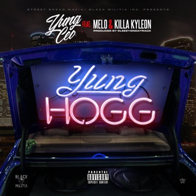 Yung Hogg (feat. Melo & Killa Kyleon) - Single