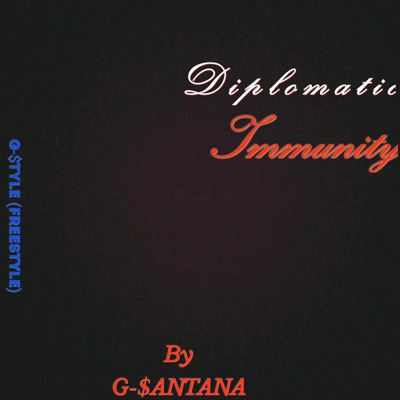 Diplomatic Immunity Freestyle (G-$tyle) - Single