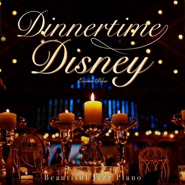 Dinnertime Disney: Beautiful Jazz Piano