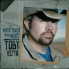 Toby Keith - Get Drunk and Be Somebody