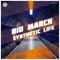 Synthetic Life (Troyder Remix) - Nio March lyrics