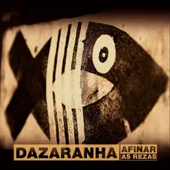 Afinar as Rezas - Dazaranha