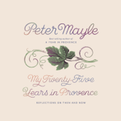 My Twenty-Five Years in Provence: Reflections on Then and Now (Unabridged) - Peter Mayle Cover Art