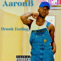Drunk Feeling - Single - AaronB