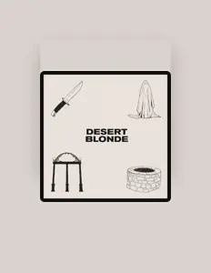 Desert Blonde을(를) 듣고, 뮤직 비디오를 보고, 약력을 읽고, 투어 일정 등을 확인하세요!