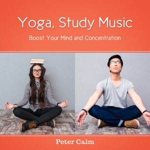 Yoga, Study Music (Boost Your Mind and Concentration)
