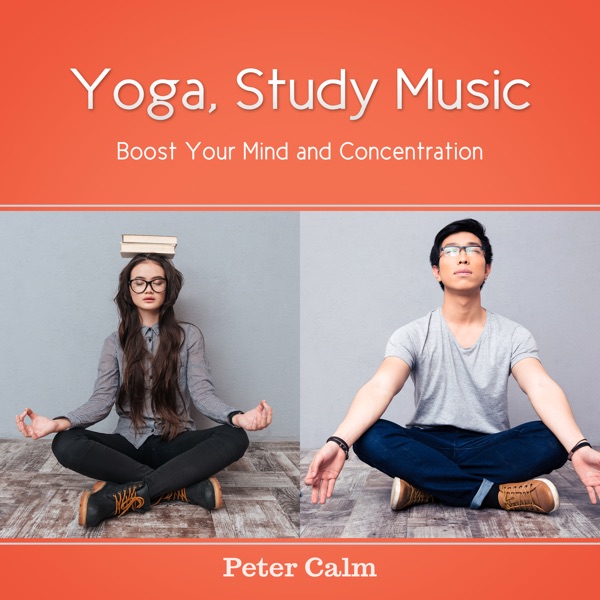 Yoga, Study Music (Boost Your Mind and Concentration)