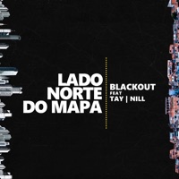 Lado Norte do Mapa (feat. Tay, niLL & Rafael Batata) - Single - Blackout