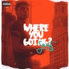 Where You Going - Single