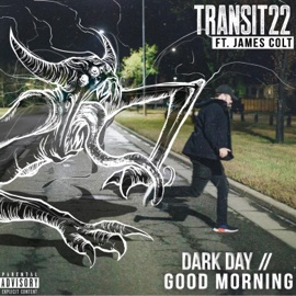 Dark Day // Good Morning (feat. Chloe Stankowski) Transit22