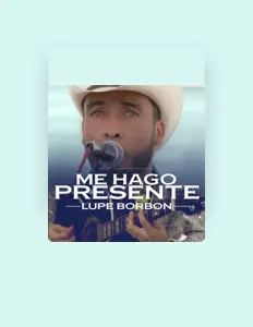 Listen to Lupe Borbón, watch music videos, read bio, see tour dates & more!
