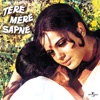 Tere Mere Sapne