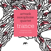 Trance (A Symphonic Poem for Hogs and a Truffle) - Artvark Saxophone Quartet