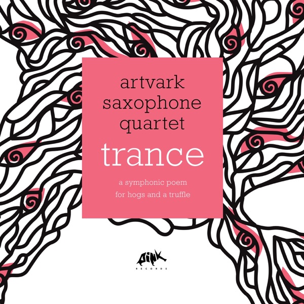 Trance (A Symphonic Poem for Hogs and a Truffle)