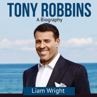 Liam Wright - Tony Robbins: A Biography (Unabridged) artwork