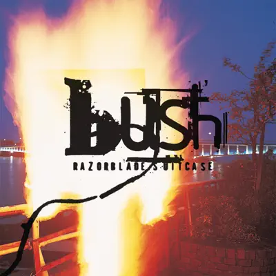 Razorblade Suitcase (Remastered) - Bush
