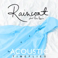 Raincoat (feat. Kira Kosarin) [Acoustic] - Single - Timeflies