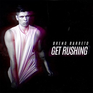 Get Rushing - Single