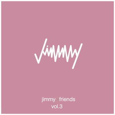 Jimmy X Friends, Vol. 3 - EP