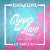 Closer To Love (Remix Pack 01) [feat. A*M*E] - Single