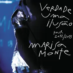 Verdade, uma Ilusão (Live) - Marisa Monte