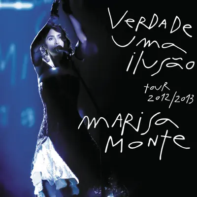 Verdade, uma Ilusão (Live) - Marisa Monte