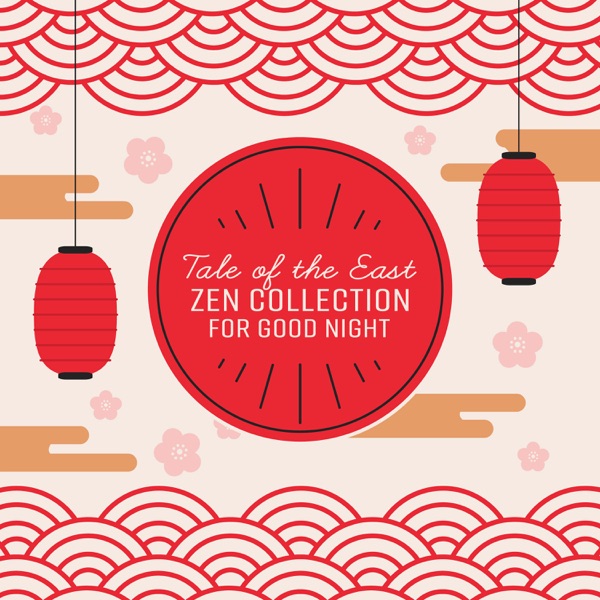 Tale of the East - Zen Collection for Good Night