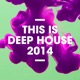 THIS IS DEEP HOUSE 2014 cover art