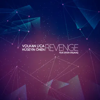 Revenge (feat. Ersin Ersavaş) - Single by Volkan Uca & Huseyin Onen album reviews, ratings, credits