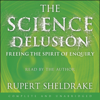 The Science Delusion - Rupert Sheldrake