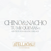 Tu Me Quemas (AtellaGali Dance Remix) [feat. Gente de Zona & Los Cadillacs] - Chino & Nacho