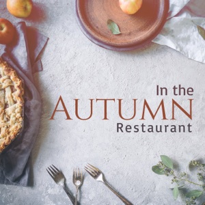 In the Autumn Restaurant: Romantic Dinner Party for Two, Date Time, Jazz Lounge Zone, Relaxing Moody Jazz