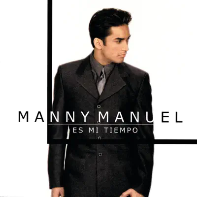Es Mi Tiempo - Manny Manuel
