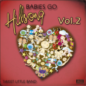 Babies Go Hillsong, Vol. 2 - Sweet Little Band