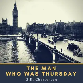 The Man Who was Thursday (Annotated) (Unabridged)