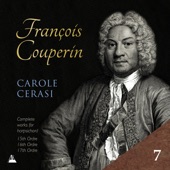 Couperin: Complete Works for Harpsichord, Vol. 7 – 15th, 16th & 17th Ordres artwork