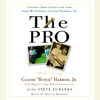 The Pro: Lessons About Golf and Life from My Father, Claude Harmon, Sr. (Abridged) - Butch Harmon