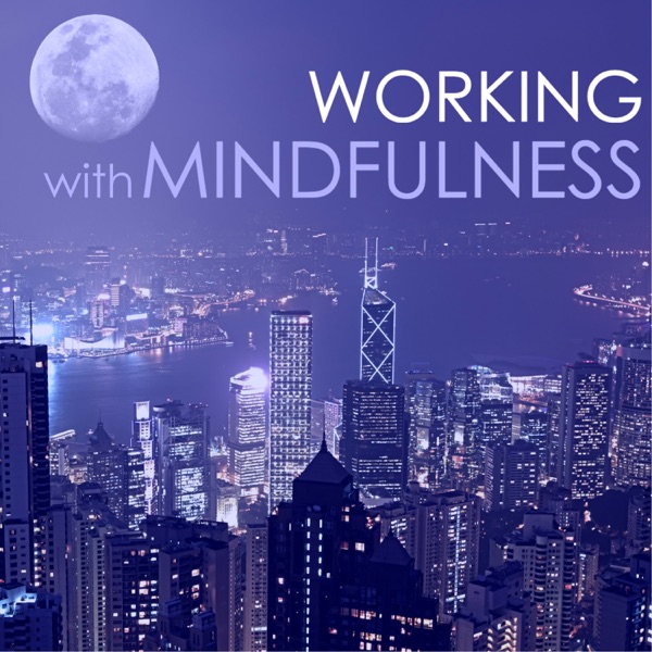 Working with Mindfulness - Take a Deep Breath & Find Balance and Peace of Mind