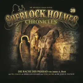 Die Rache des Pharao: Sherlock Holmes Chronicles 39