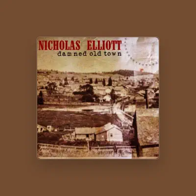 Listen to Nicholas Elliott, watch music videos, read bio, see tour dates & more!