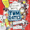 The Brilliant World of Tom Gates - Tom Gates Book 1 (Unabridged) - Liz Pichon