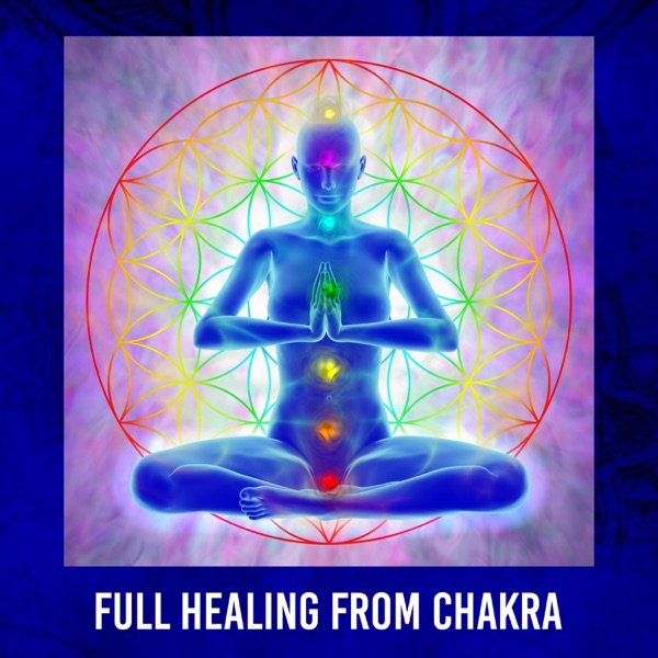 Full Healing from Chakra: Deep Meditation Music, Tibetan Singing Bowls, Connect Body, Mind and Soul, Zen Mindfulness Meditation