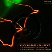 When Worlds Collide - Single - HAZE
