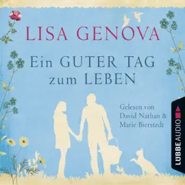 Ein guter Tag zum Leben (Ungekürzt)