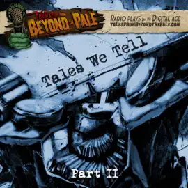 Tales We Tell 2: Tales from Beyond the Pale: Season 4