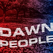 Dawn People - Never Be Afraid