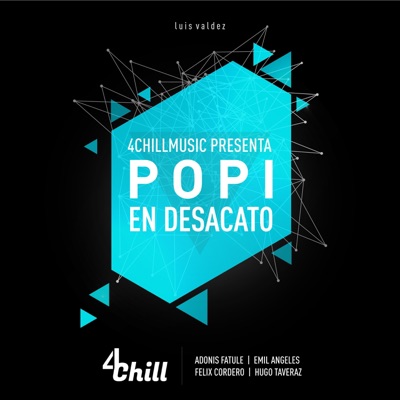 Popi en Desacato (feat. Emil Ángeles, Felix, Hugo Taveraz & Adonis Fatule) - Single