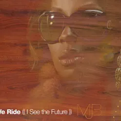 We Ride (I See the Future) [International Version] - Single - Mary J. Blige