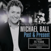 Past & Present: The Very Best of Michael Ball - Michael Ball