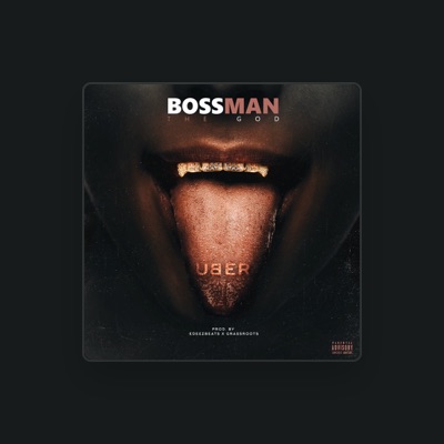 Listen to Bossman The God, watch music videos, read bio, see tour dates & more!